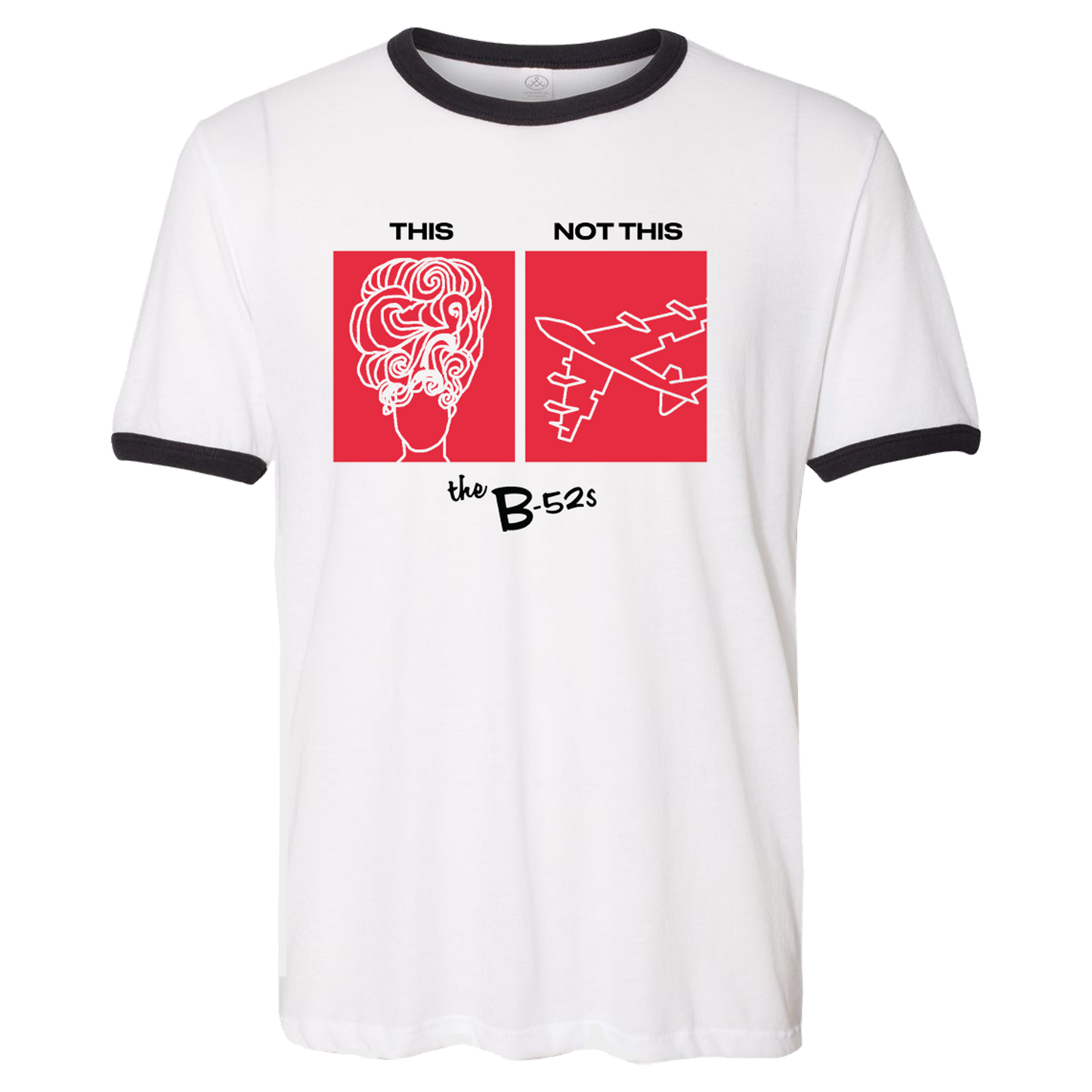 White t-shirt with black trim featuring a graphic design comparing two red images labeled ’THIS’ and ’NOT THIS’ above ’the B-52s’ text.